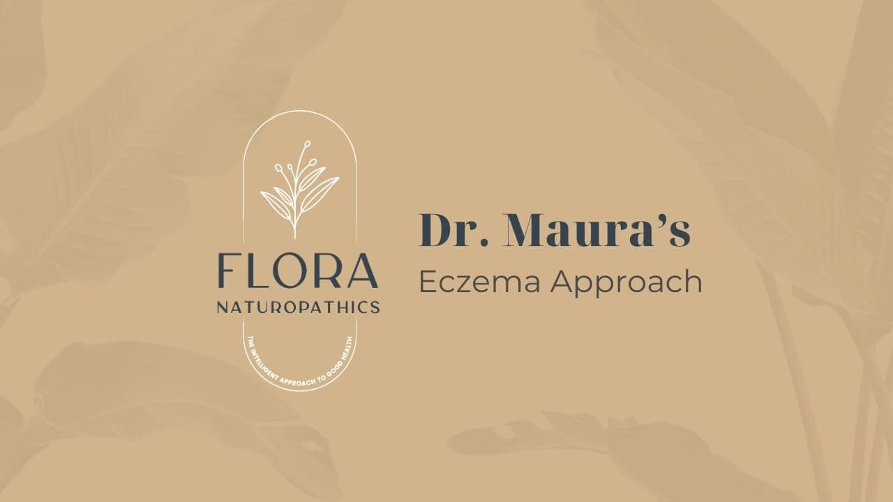 Flora Naturopathics banner: Dr. Maura's Eczema Approach